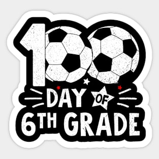 100 Days Of Sixth Grade Teacher 100th Day Of School Soccer Sticker